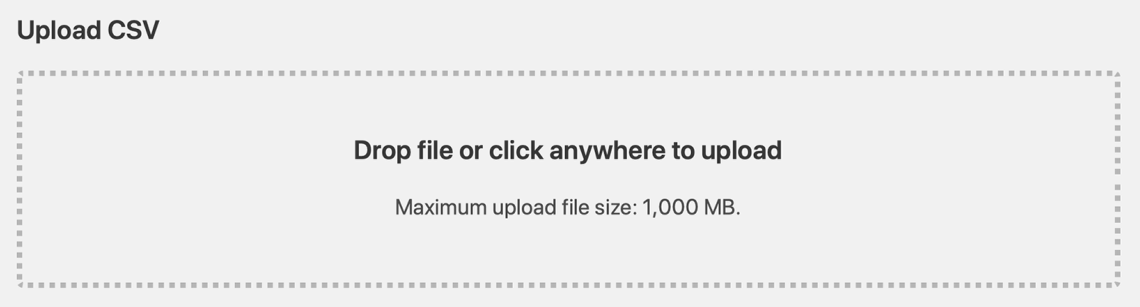 Drag a CSV file to the box, or click the box to select a CSV from your computer to upload.