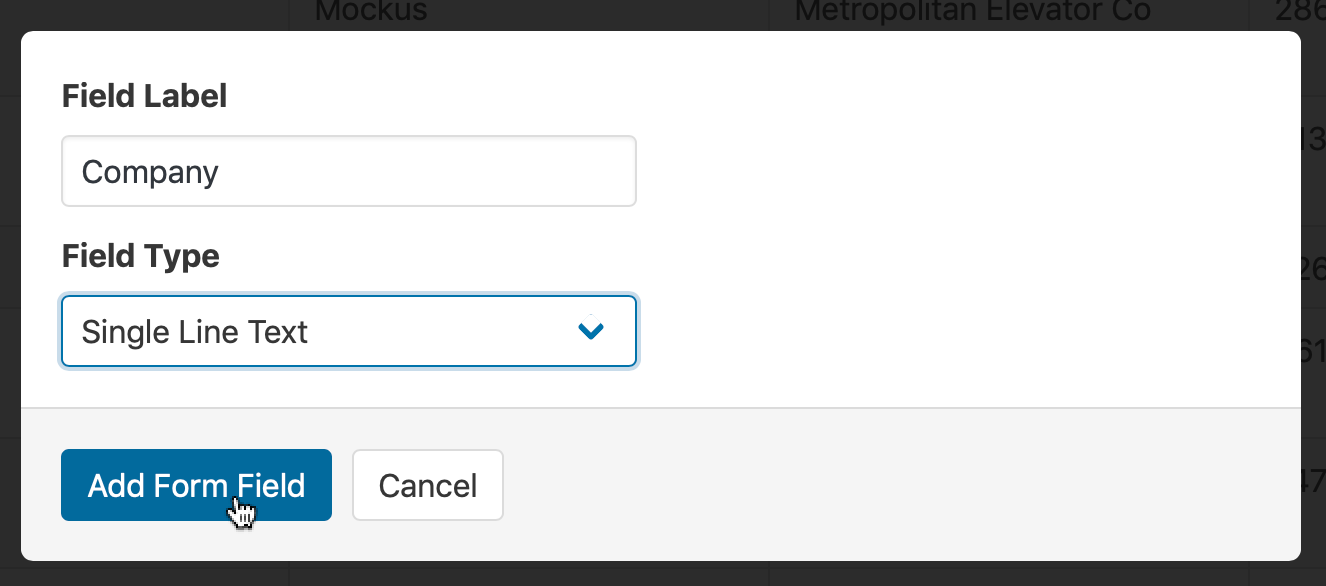 When adding a form field, you will be prompted to define the field label and the type of field