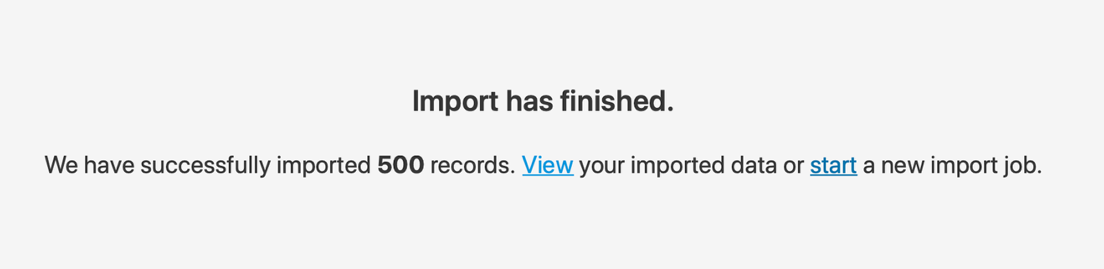 When the import is completed, you can start a new one or view the entries.