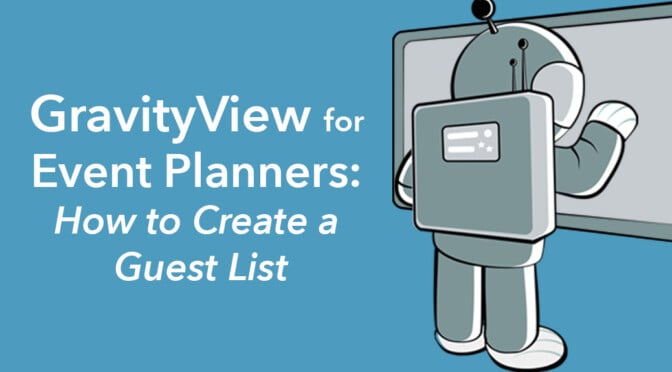 GravityView for event planners: How to Create a guest List