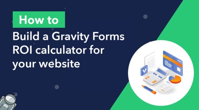 How to build a Gravity Forms ROI calculator for your website