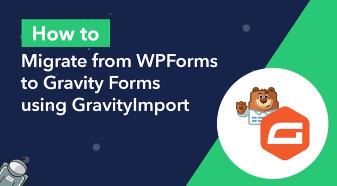 How to migrate from WPForms to Gravity Forms using GravityImport