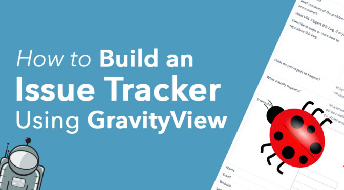 how to build an issue tracker using GravityView