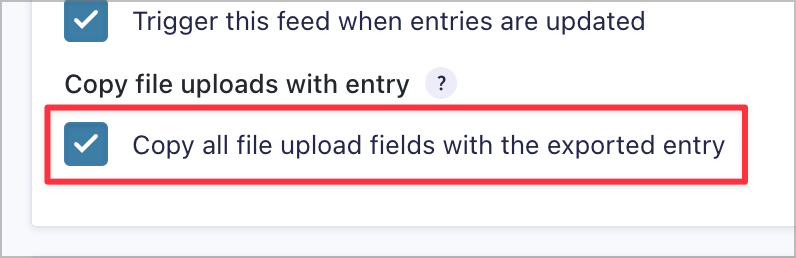 Checkbox option labeled 'Copy all file upload fields with the exported entry' highlighted in red.