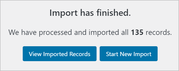 Import has finished. We have processed and imported all 135 records