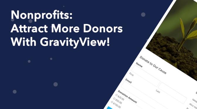 Nonprofits: Attract more donors with GravityView