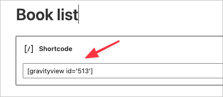 A GravityView embed shortcode inside a Gutenberg Shortcode block