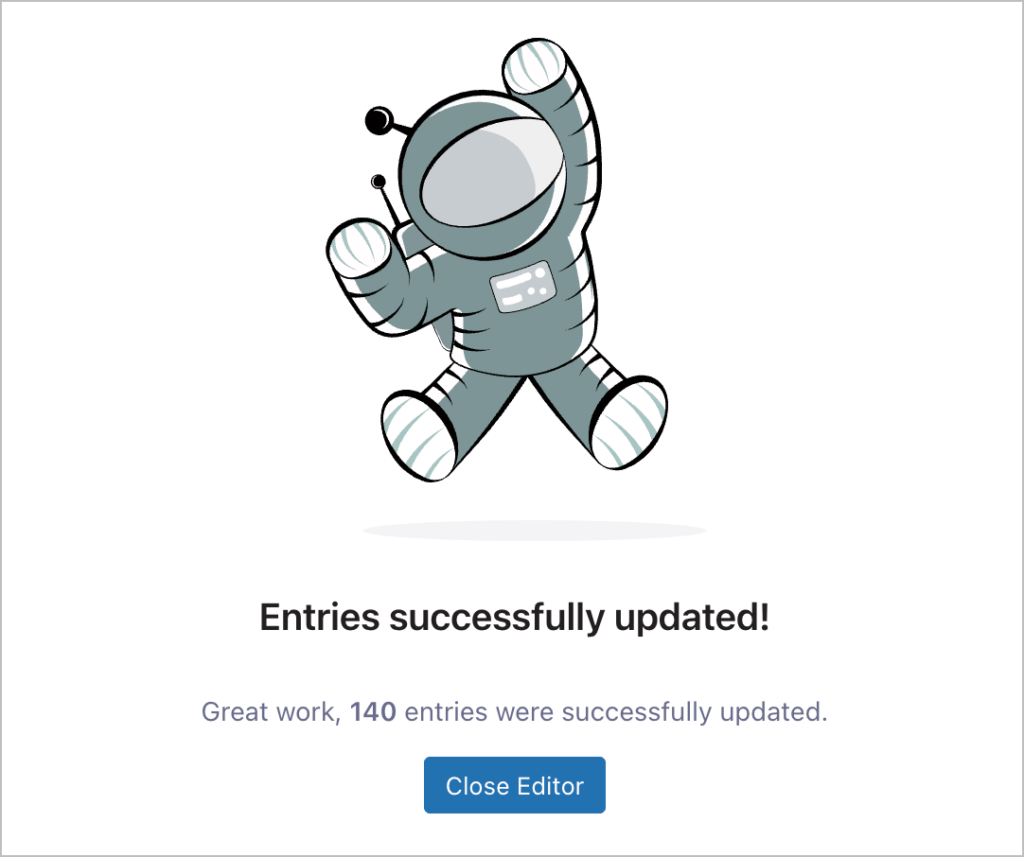Entries successfully updated! Great work, 140 entries were successfully updated.