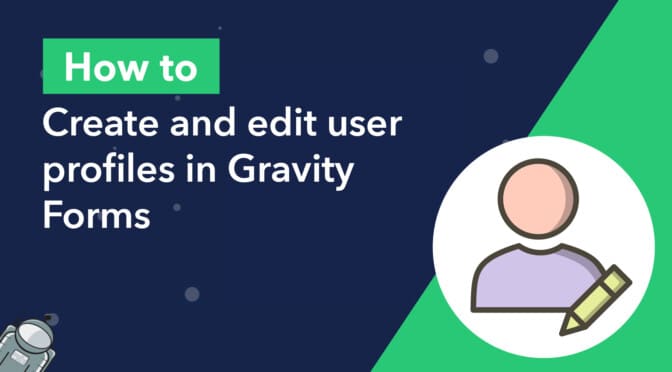 How to create and edit user profiles in Gravity Forms