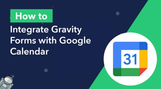 How to integrate Gravity Forms with Google Calendar