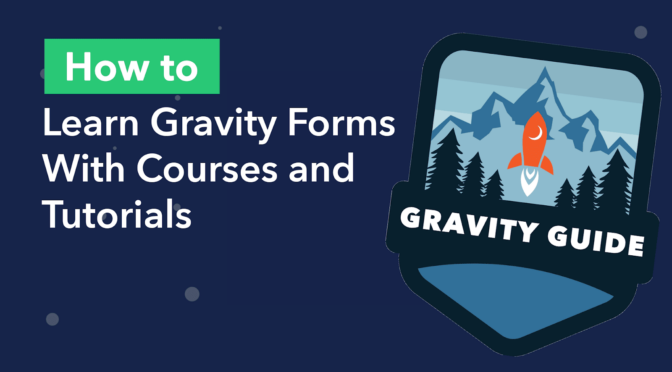 How to learn Gravity Forms with courses and tutorials