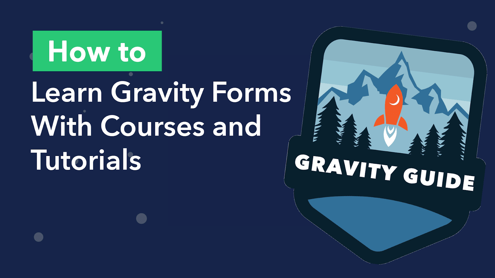 How to learn Gravity Forms with courses and tutorials