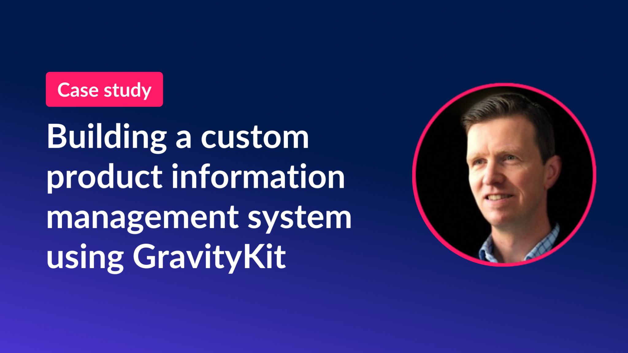 Building a custom product information management system using GravityKit