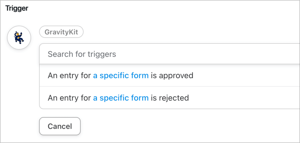 Selecting a trigger - either 'An entry for a specific form is approved or 'An entry for a specific form is rejected'