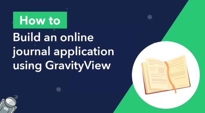 How to build an online journal application using GravityView