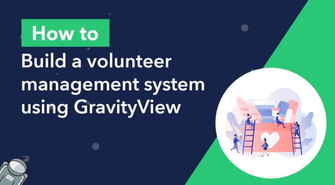 How to build a volunteer management system using GravityView