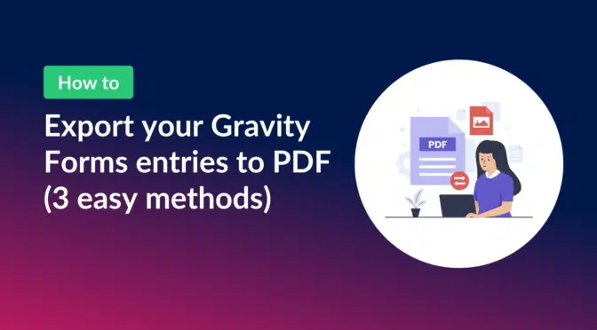 How to export your Gravity Forms entries to PDF (3 easy eays)