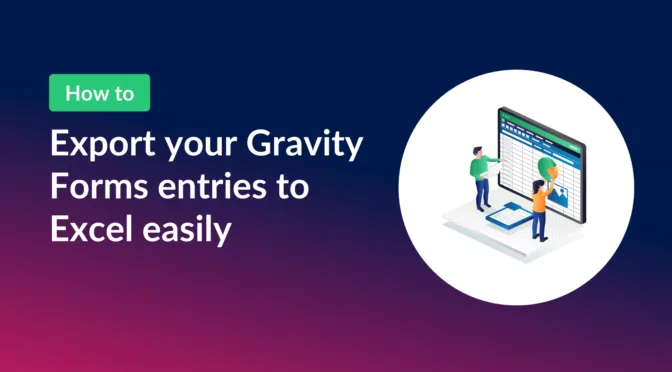 How to export your Gravity Forms entries to Excel easily