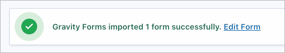 A success message saying Gravity Forms imported 1 form successfully