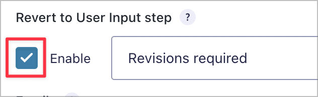 A checkbox for enabling the 'Revert to User Input step' option