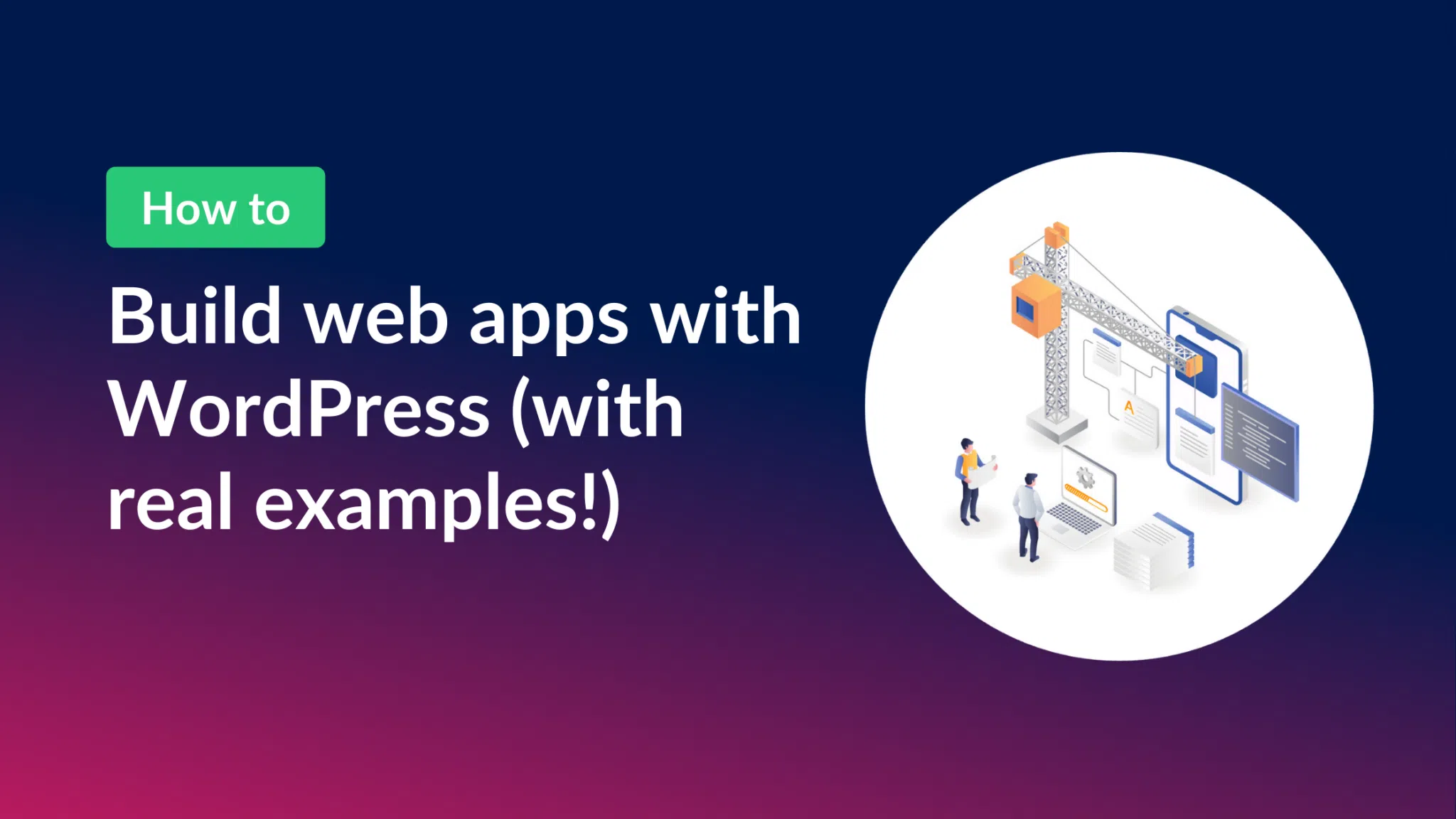 How to build web apps with WordPress (with real examples!)