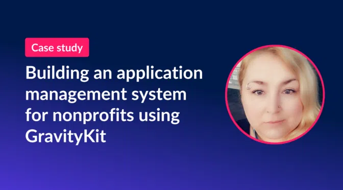 Building an application management system for nonprofits using GravityKit