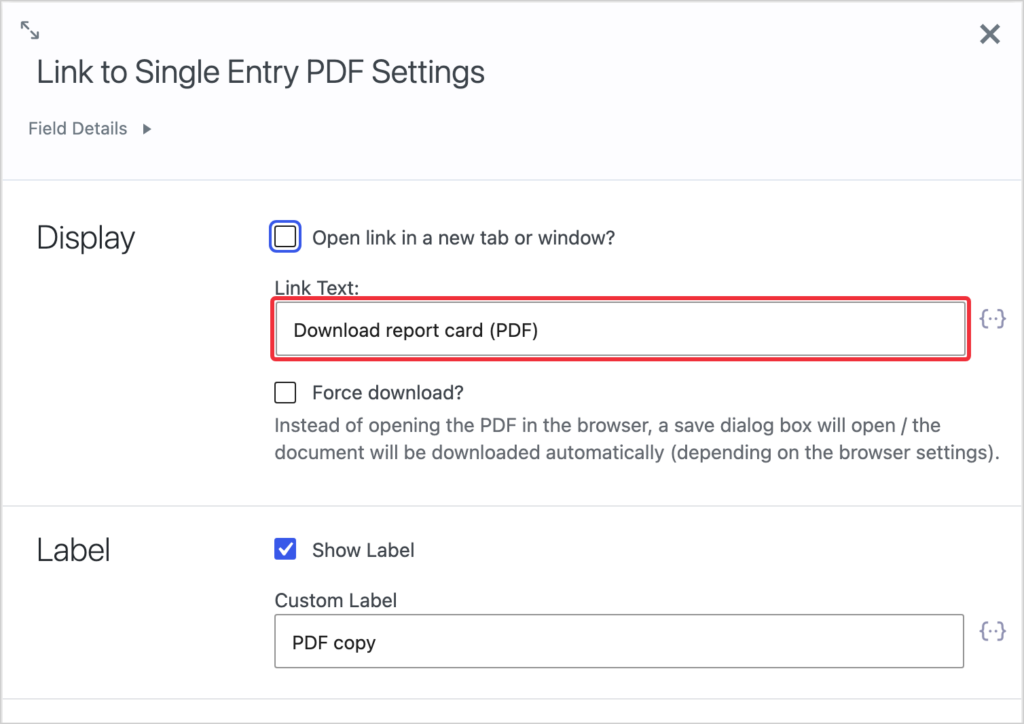 The Link to Single Entry PDF field settings, with the link text set to Download report card (PDF) and the custom label set to PDF copy