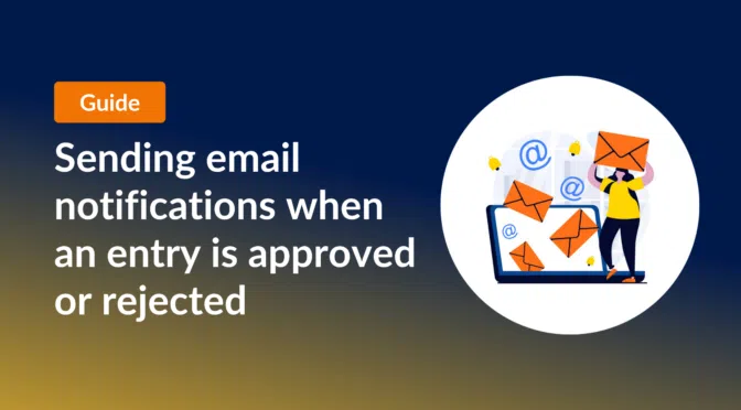 Guide: Sending email notifications when an entry is approved