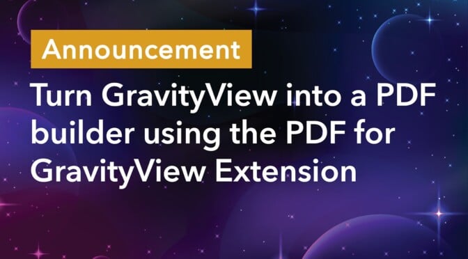Anoouncement: Turn GravityView into a PDF builder using the PDF for GravityView Extension