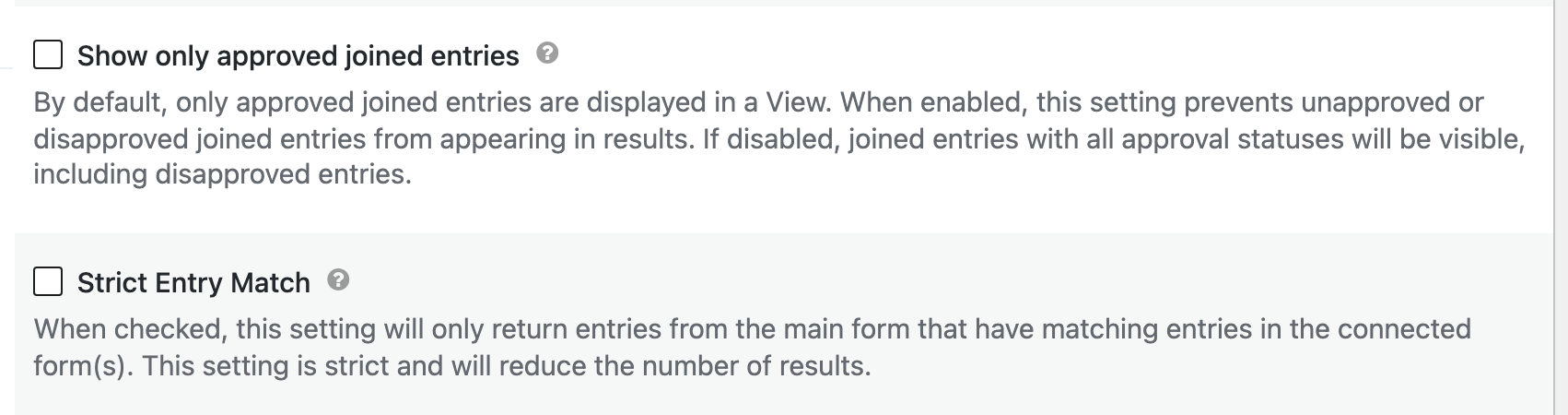 The Strict Entry Match checkbox in the View Settings, below the Show only approved joined entries setting