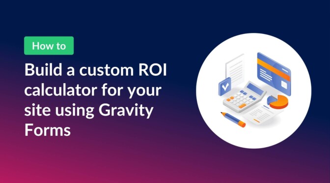 How to build a custom ROI calculator for your WordPress site