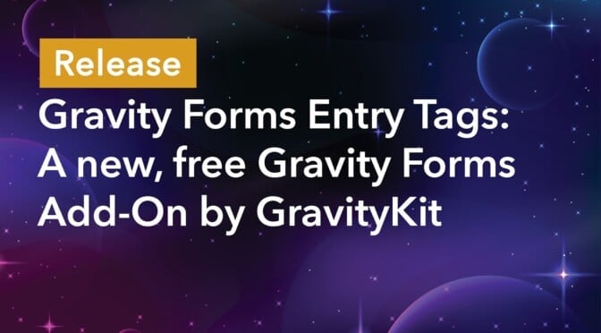 Gravity Forms entry tags: A new, free Gravity Forms add-on by GravityKit