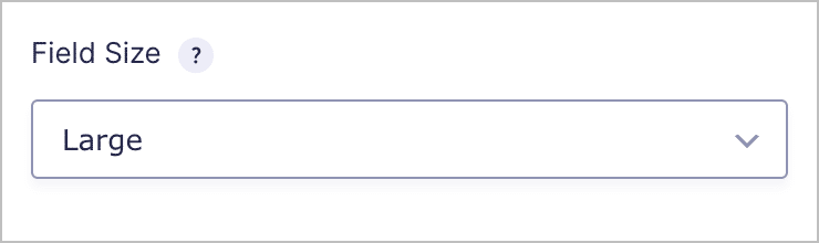 A drop down labeled 'Field Size' with 3 options—small, medium, large.