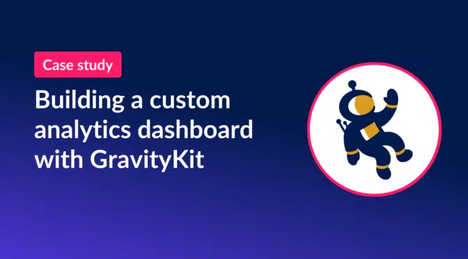 Building a custom analytics dashboard with GravityKit