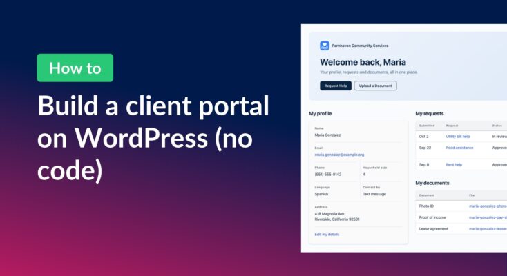 How to build a client portal on WordPress (no code), with a screenshot of a client portal built with GravityView showing a client's profile, help requests and documents