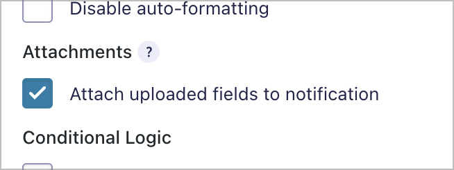 A checkbox labeled 'Attach uploaded fields to notification'