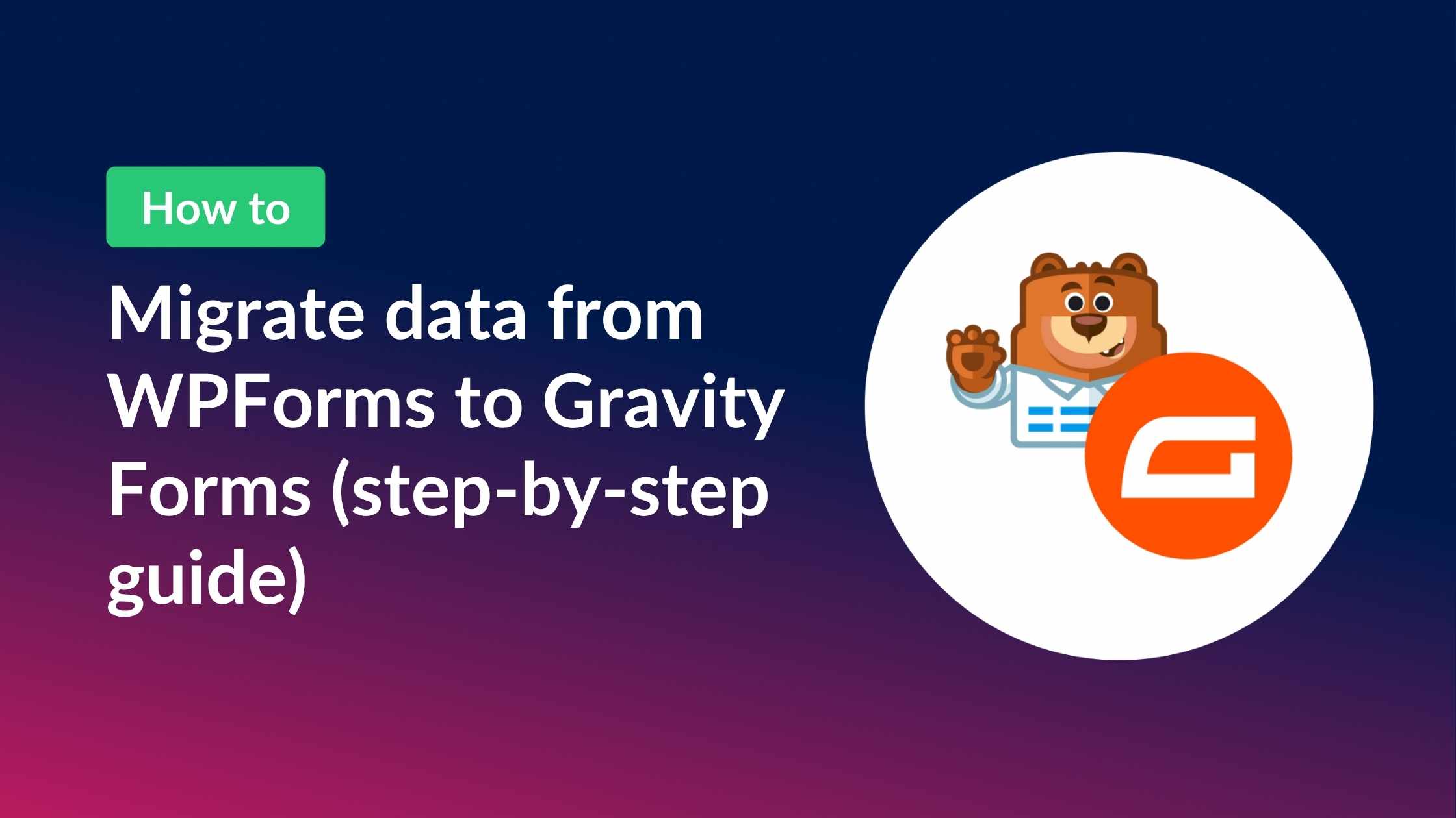 How to migrate from WPForms to Gravity Forms (step-by-step guide)