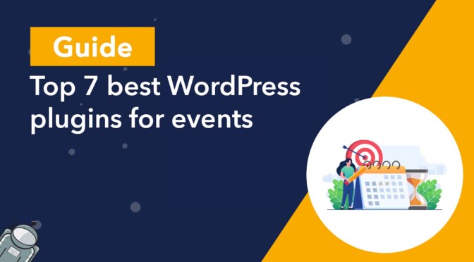 Guide: Top 7 best WordPress plugins for events