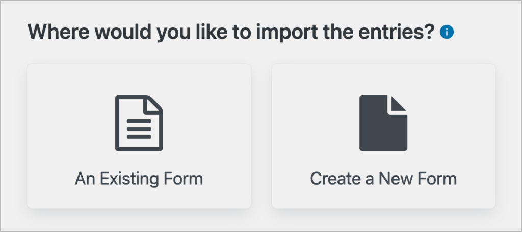 A title reads 'Where would you like to import the entries' with two options: An Existing Form and Create a New Form