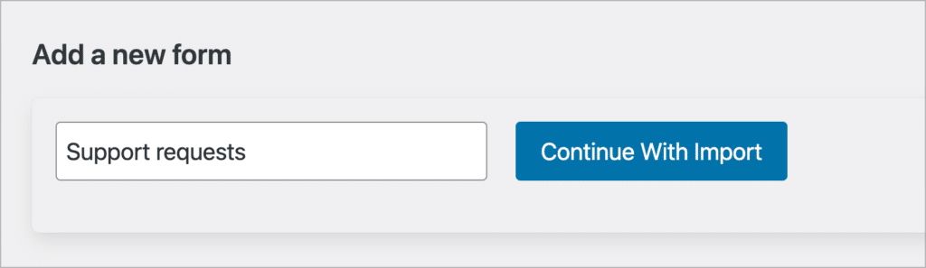 An input box titled 'Add a new form' the input text reads 'Support requests'.