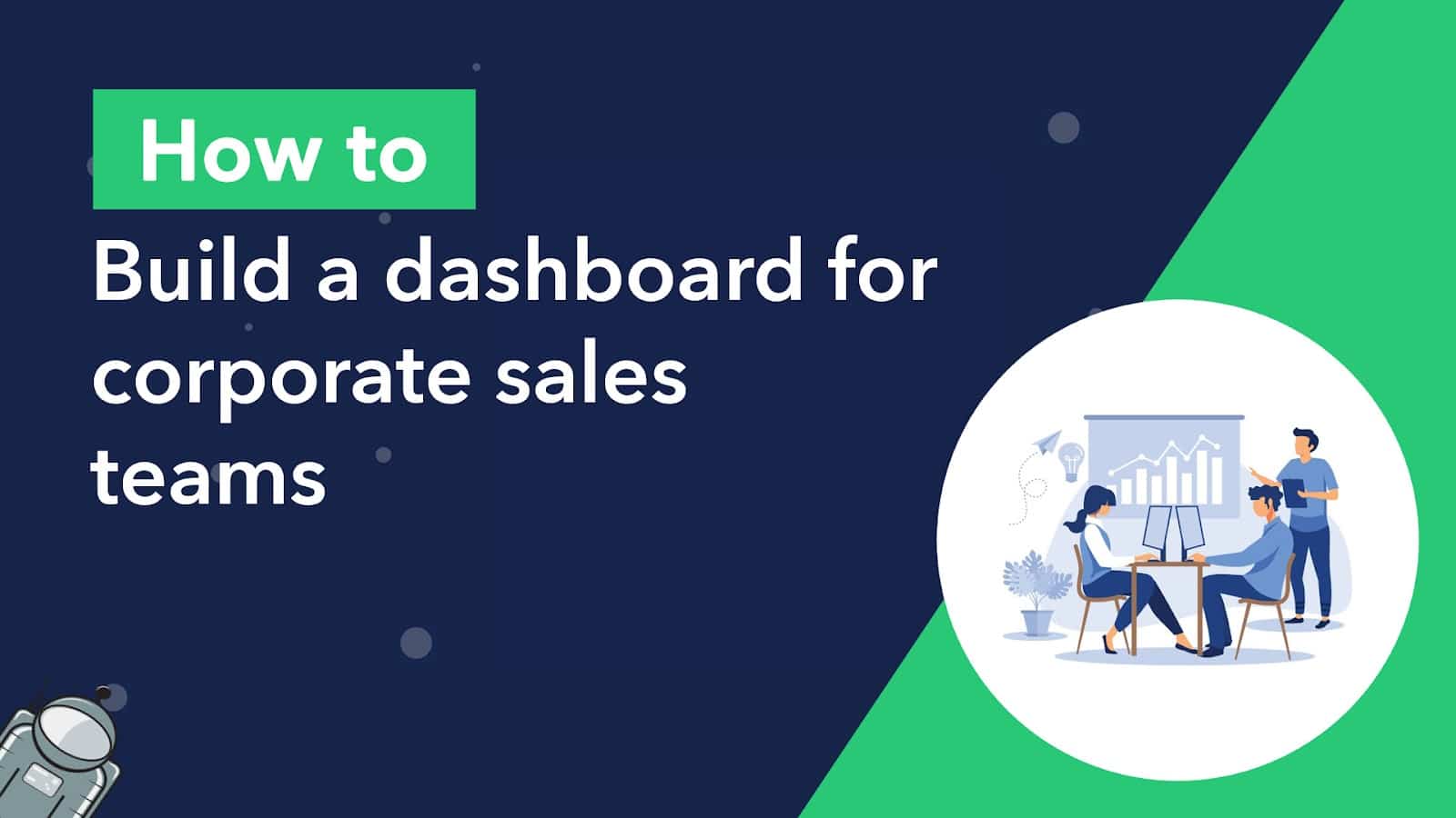 How to build a dashboard for corporate sales teams