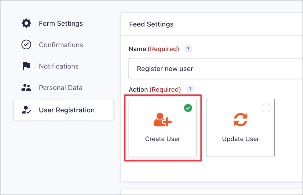 The User Registration feed settings; there is an option titled 'Action' with two choices: 'Create User' and 'Update User'