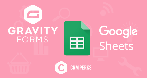 Gravity Forms and Google Sheets