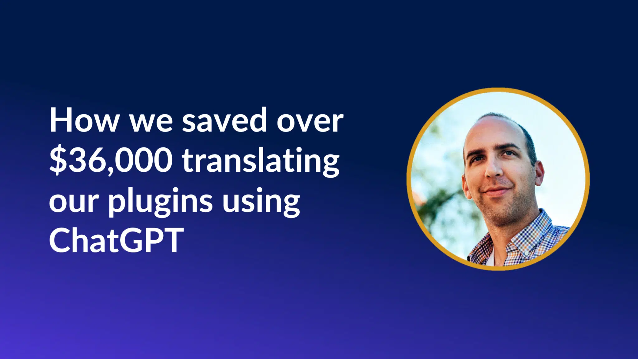 How we saved over $36,000 translating our pugins using ChatGPT