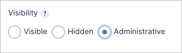 Visibility options for a field in Gravity Forms; there are 3 radio buttons labeled visible, hidden and administrative respectively