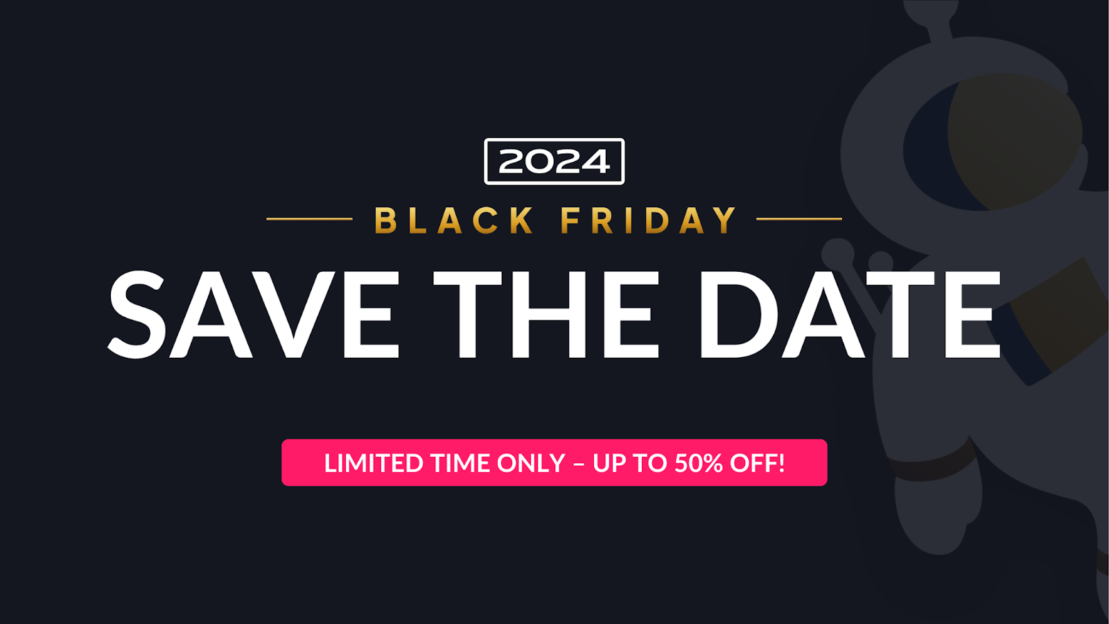 Save the date! up to 50% off