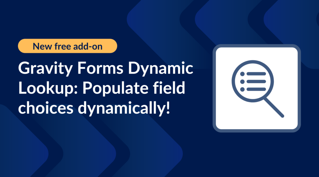 Introducing our new free add-on: Gravity Forms Dynamic Lookup - GravityKit