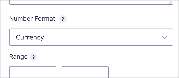 A Drop Down field labeled 'Number Format'; it is set to 'Currency'.