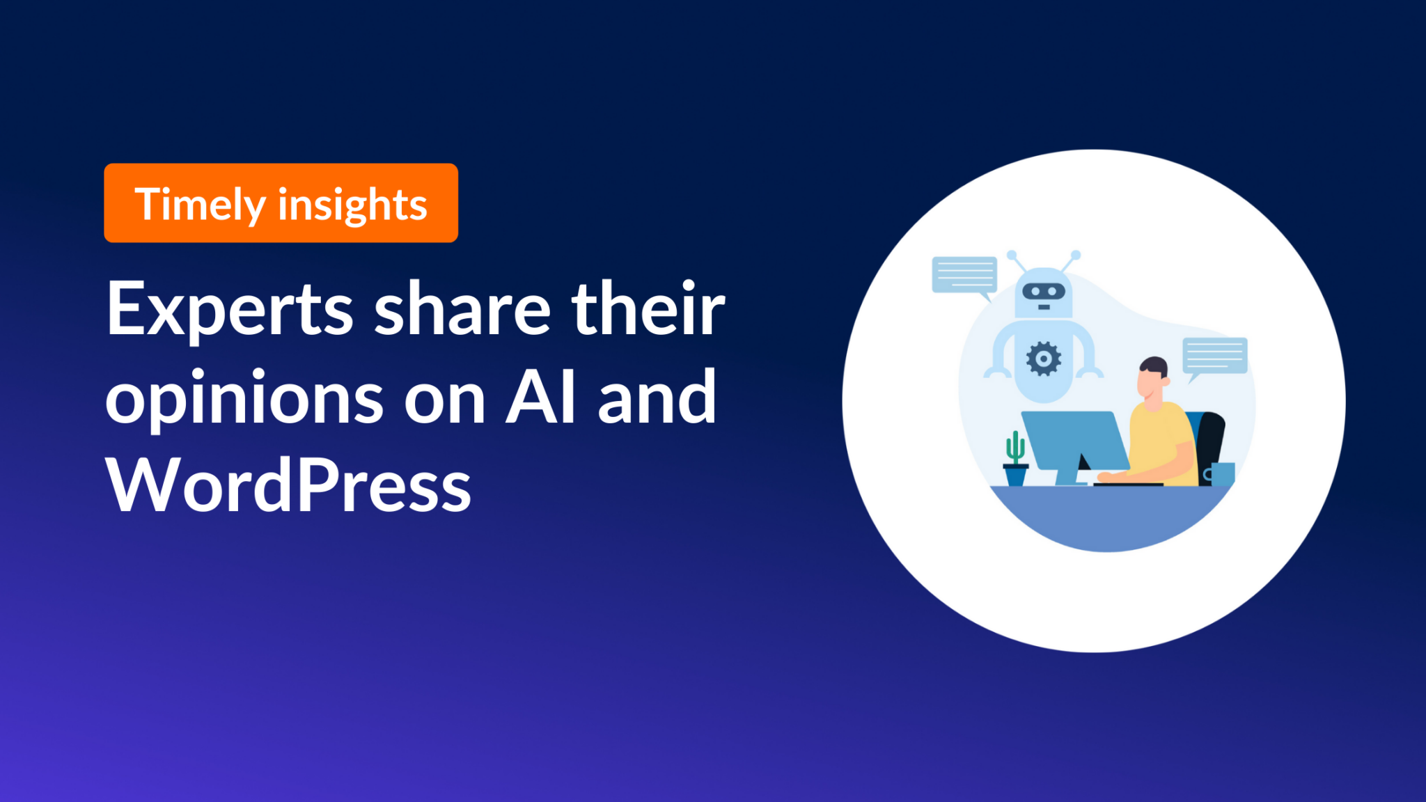 Timely insights: Experts share their opinions on AI and WordPress