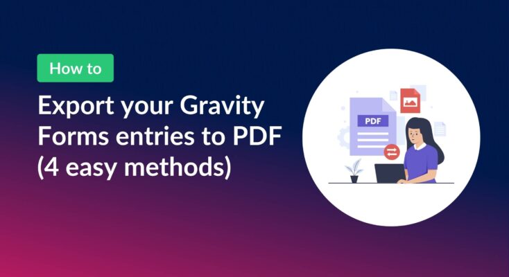 How to export your Gravity Forms entries to PDF (3 easy eays)